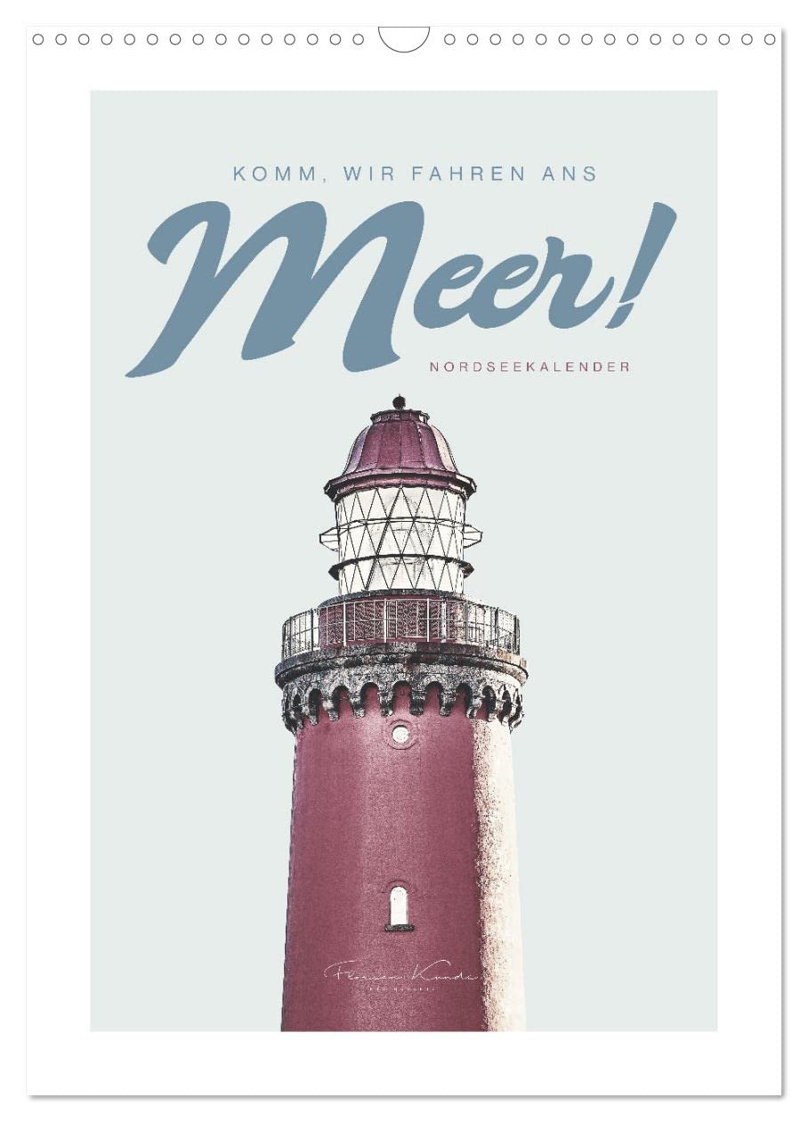 Komm, wir fahren ans Meer! (Wandkalender 2026 DIN A3 hoch), CALVENDO Monatskalender Photography