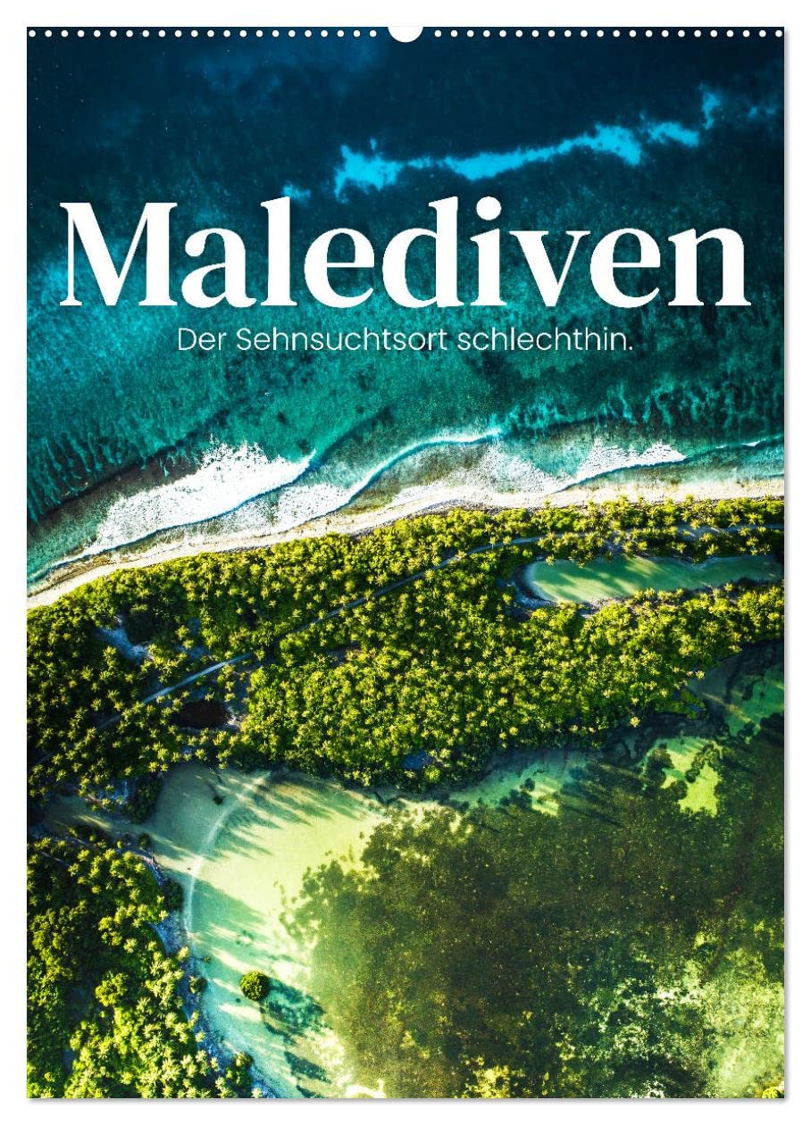 Malediven - Der Sehnsuchtsort schlechthin. (Wandkalender 2026 DIN A2 hoch), CALVENDO Monatskalender Leisure, Home & Garden