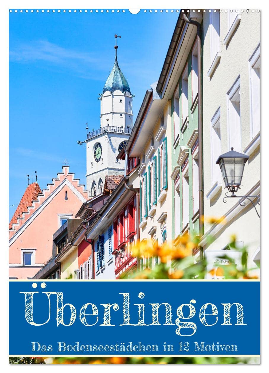Überlingen in 12 wunderschönen Motiven (Wandkalender 2026 DIN A2 hoch), CALVENDO Monatskalender Lifestyle