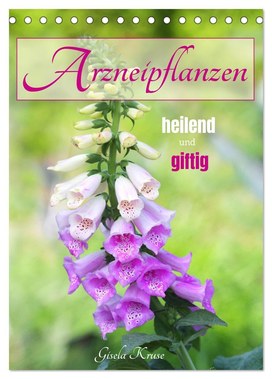 Arzneipflanzen - heilend und giftig (Tischkalender 2026 DIN A5 hoch), CALVENDO Monatskalender Business & Technology