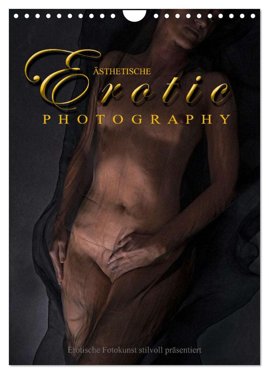 Ästhetische EROTIC Photographie (Wandkalender 2026 DIN A4 hoch), CALVENDO Monatskalender Social Sciences