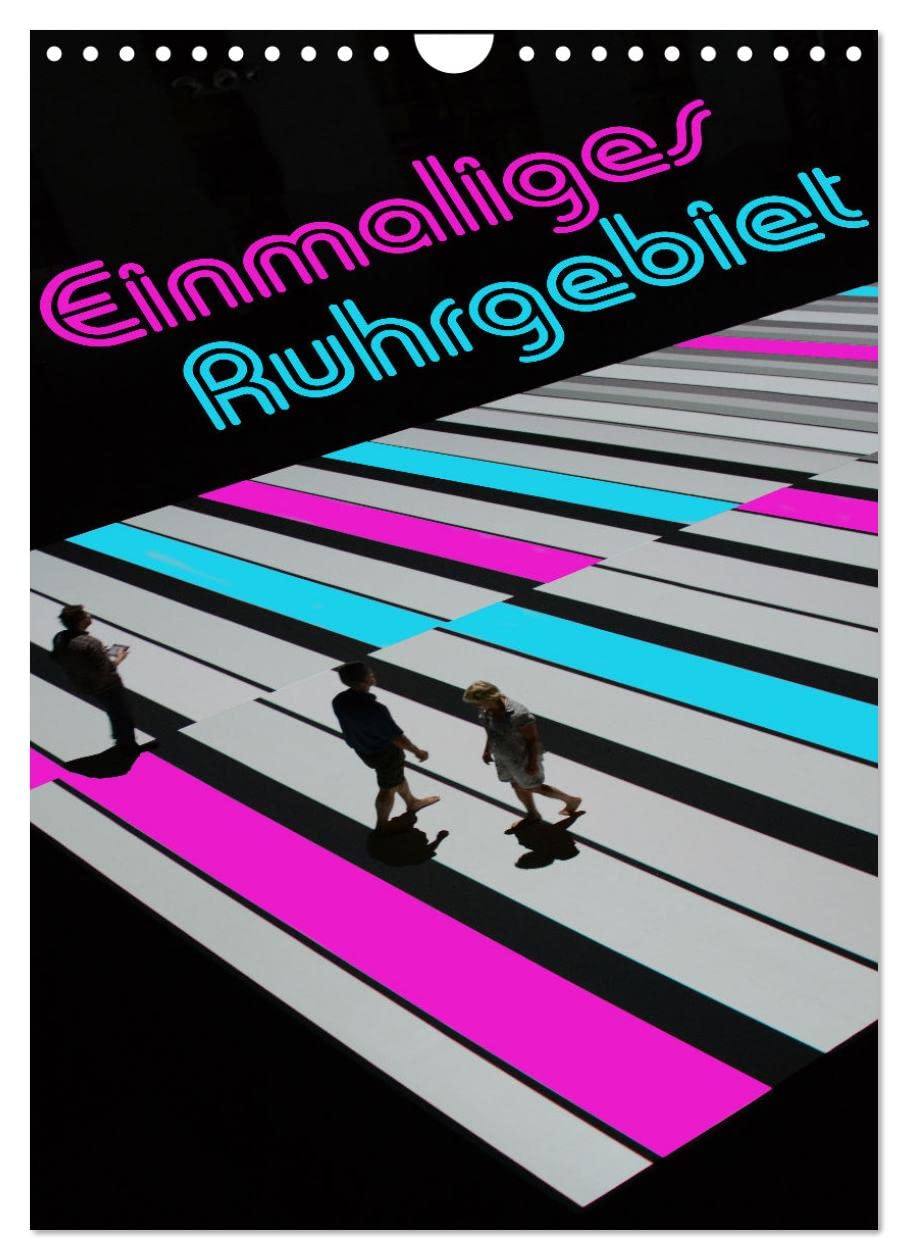 Einmaliges Ruhrgebiet (Wandkalender 2026 DIN A4 hoch), CALVENDO Monatskalender Photography