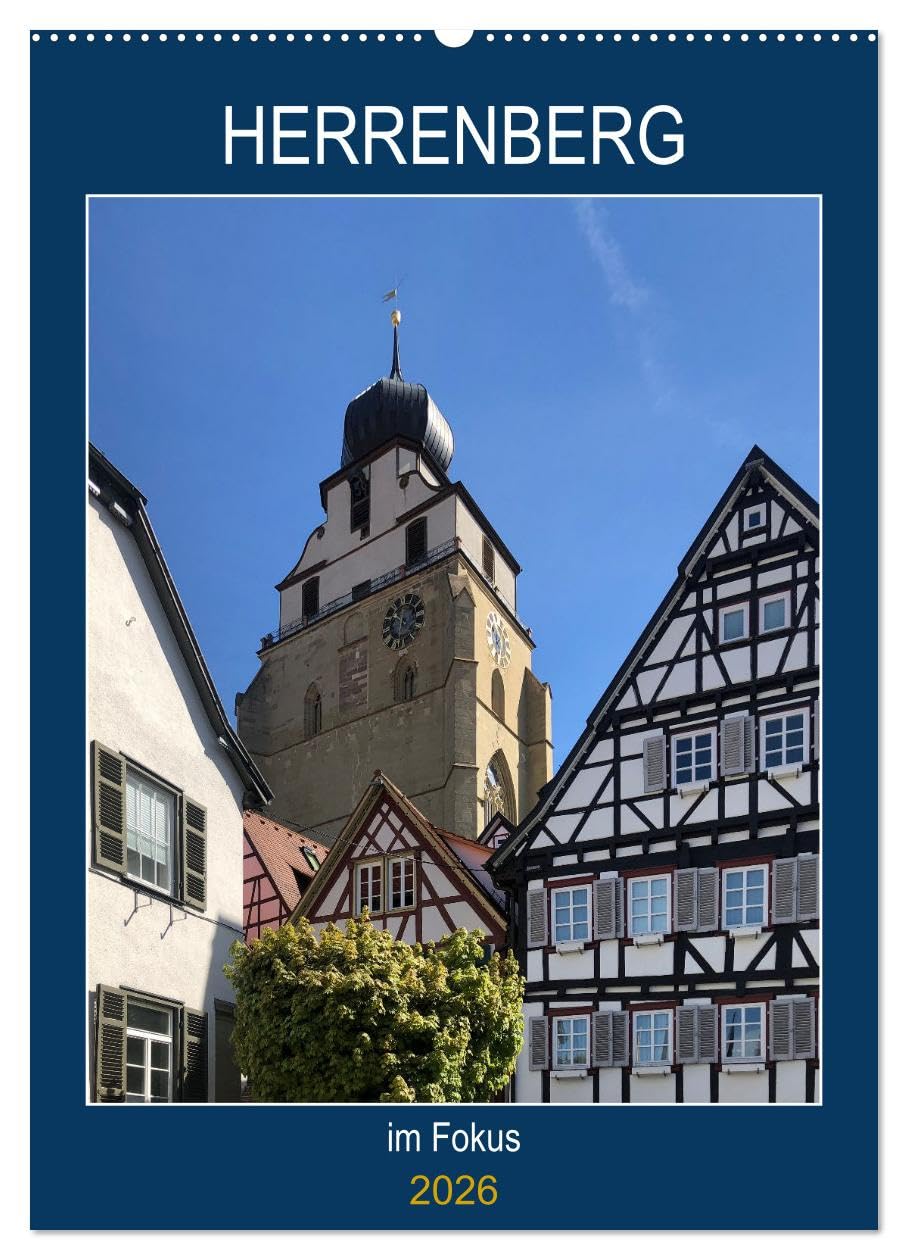 Herrenberg im Fokus (Wandkalender 2026 DIN A2 hoch), CALVENDO Monatskalender German history