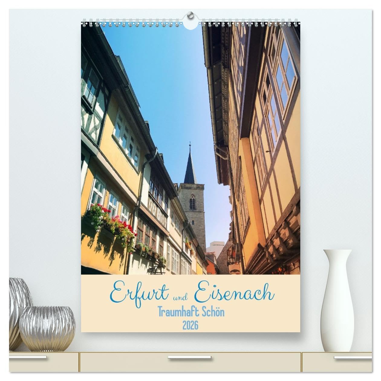 Erfurt und Eisenach - Traumhaft Schön (hochwertiger Premium Wandkalender 2026 DIN A2 hoch), Kunstdruck in Hochglanz Leisure, Home & Garden