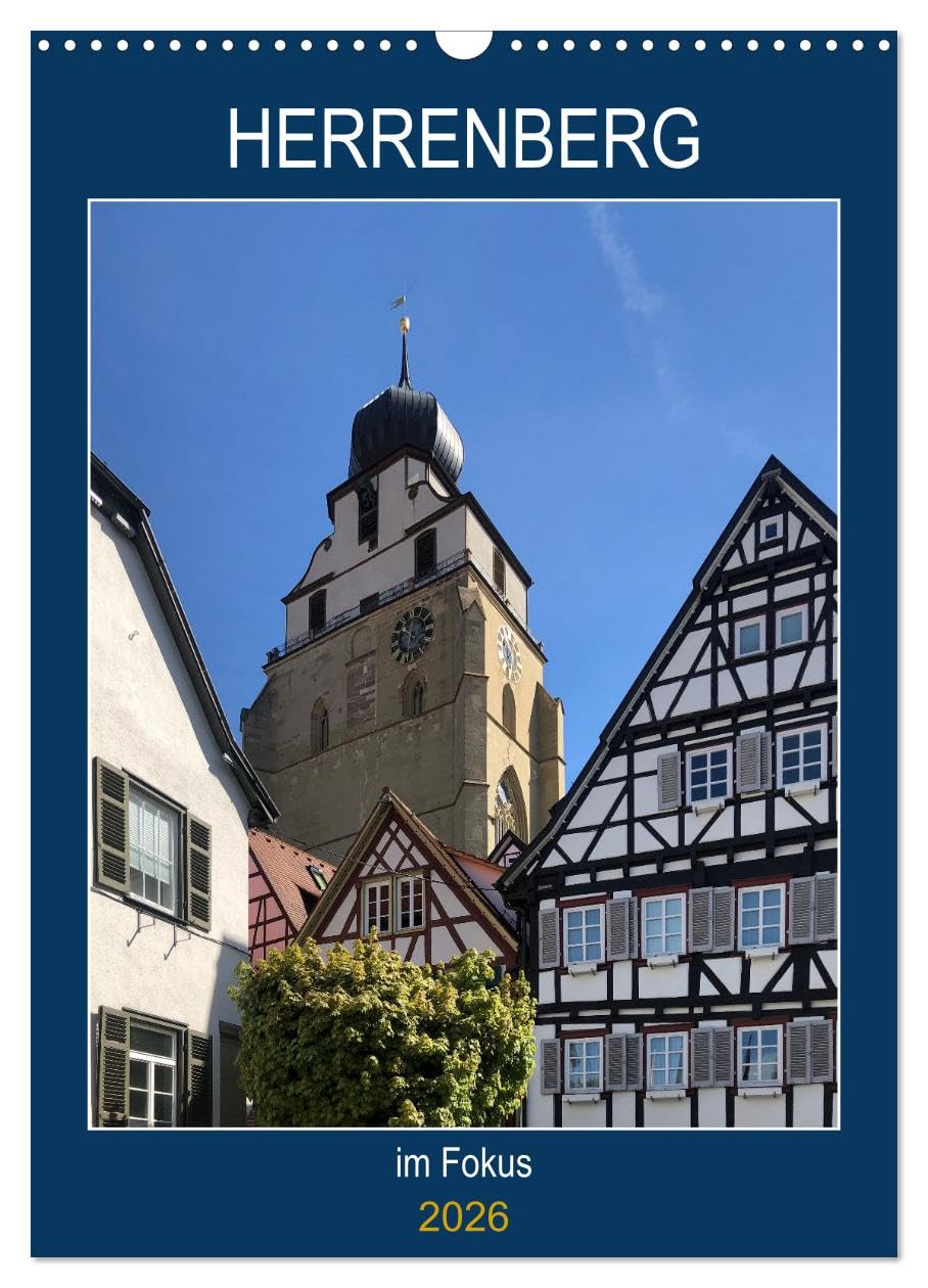Herrenberg im Fokus (Wandkalender 2026 DIN A3 hoch), CALVENDO Monatskalender German history