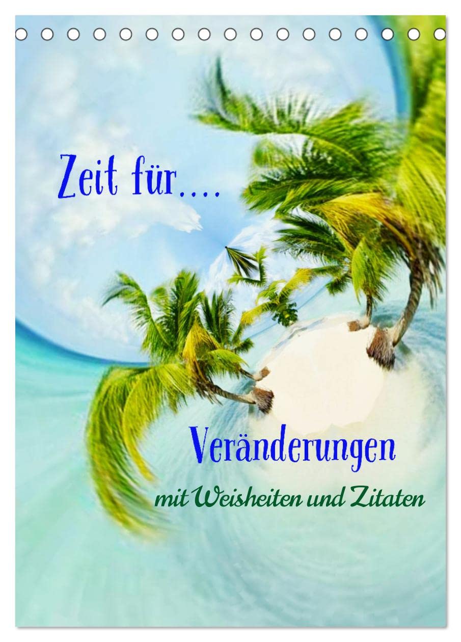 Zeit für...Veränderungen mit Weisheiten und Zitaten (Tischkalender 2026 DIN A5 hoch), CALVENDO Monatskalender Leisure, Home & Garden