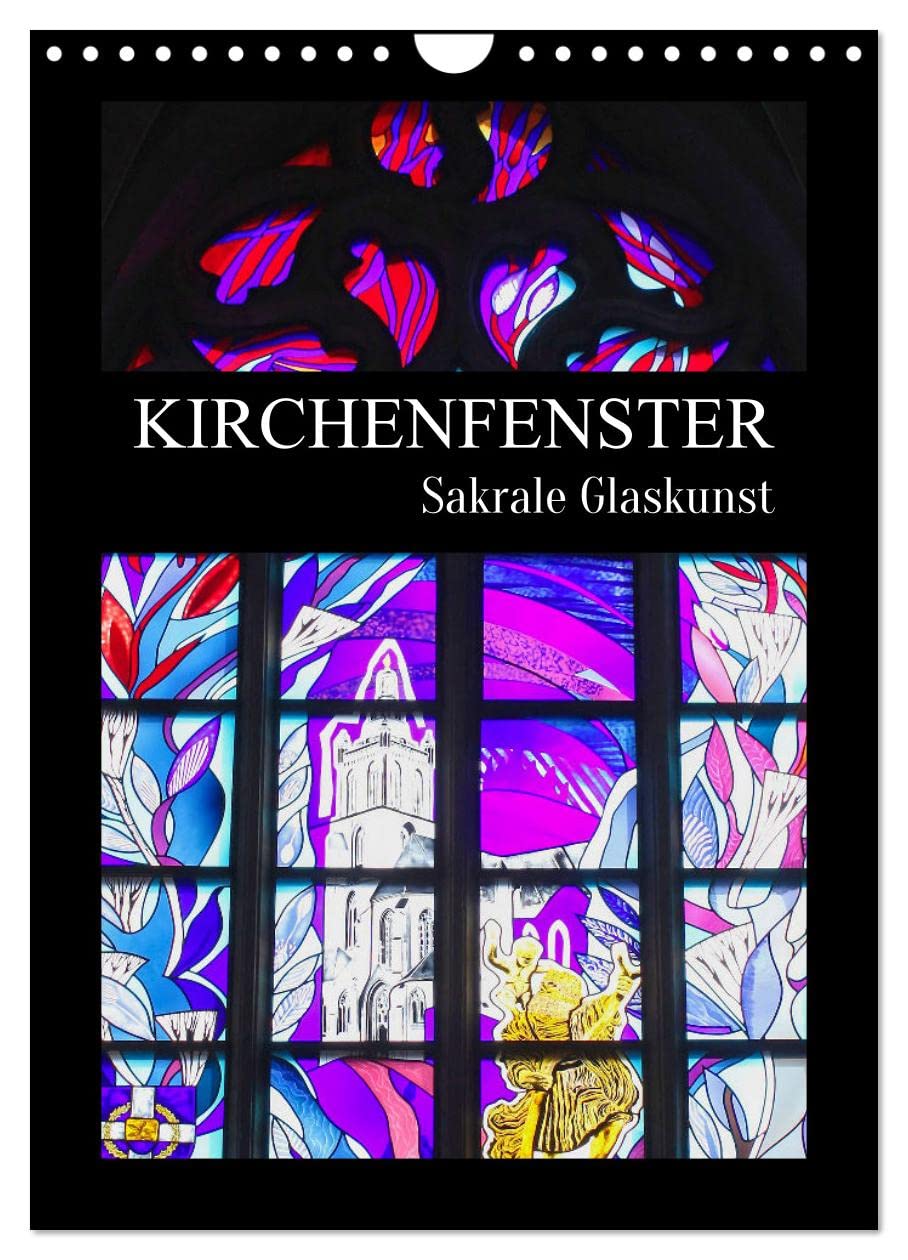 Kirchenfenster - Sakrale Glaskunst (Wandkalender 2026 DIN A4 hoch), CALVENDO Monatskalender Film, Art & Culture