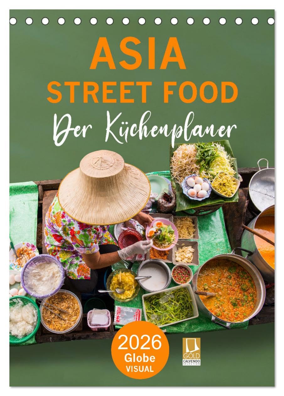 ASIA STREET FOOD - Der Küchenplaner (Tischkalender 2026 DIN A5 hoch), CALVENDO Monatskalender Leisure, Home & Garden