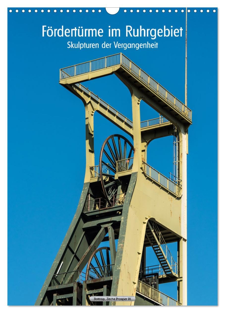 Fördertürme im Ruhrgebiet - Skulpturen der Vergangenheit (Wandkalender 2026 DIN A3 hoch), CALVENDO Monatskalender Photography