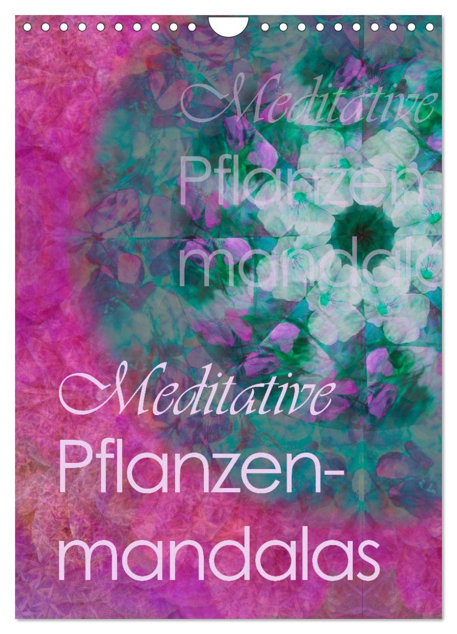 Meditative Pflanzenmandalas (Wandkalender 2026 DIN A4 hoch), CALVENDO Monatskalender Books