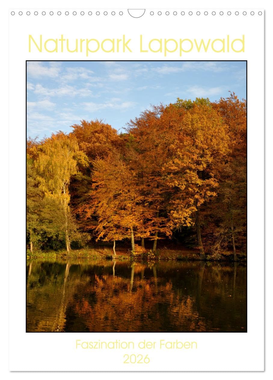 Faszination der Farben im Naturpark Lappwald (Wandkalender 2026 DIN A3 hoch), CALVENDO Monatskalender Calendars