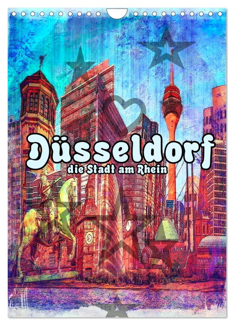 Düsseldorf die Stadt am Rhein (Wandkalender 2026 DIN A4 hoch), CALVENDO Monatskalender Leisure, Home & Garden