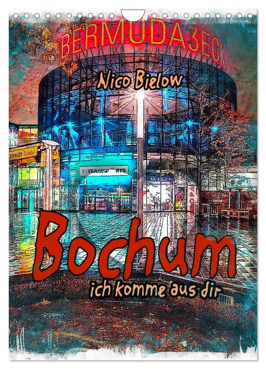Bochum ich komme aus dir (Wandkalender 2026 DIN A4 hoch), CALVENDO Monatskalender Leisure, Home & Garden