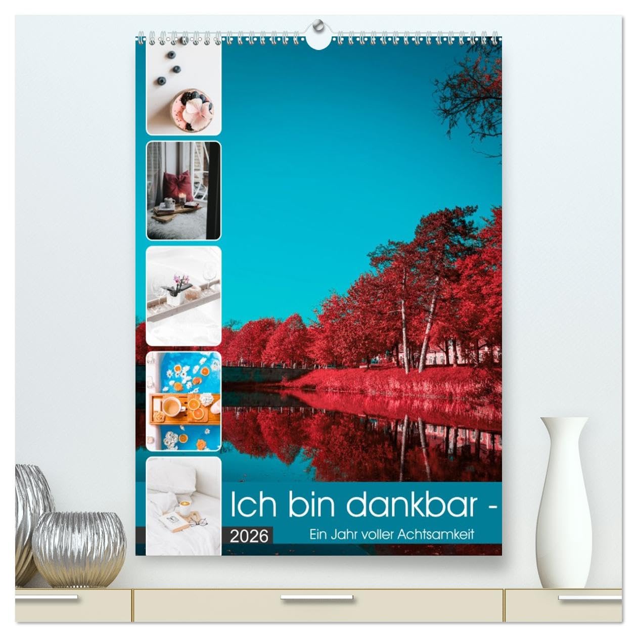 Ich bin dankbar - ein Jahr voller Achtsamkeit (hochwertiger Premium Wandkalender 2026 DIN A2 hoch), Kunstdruck in Hochglanz Health, Nutrition & Fitness