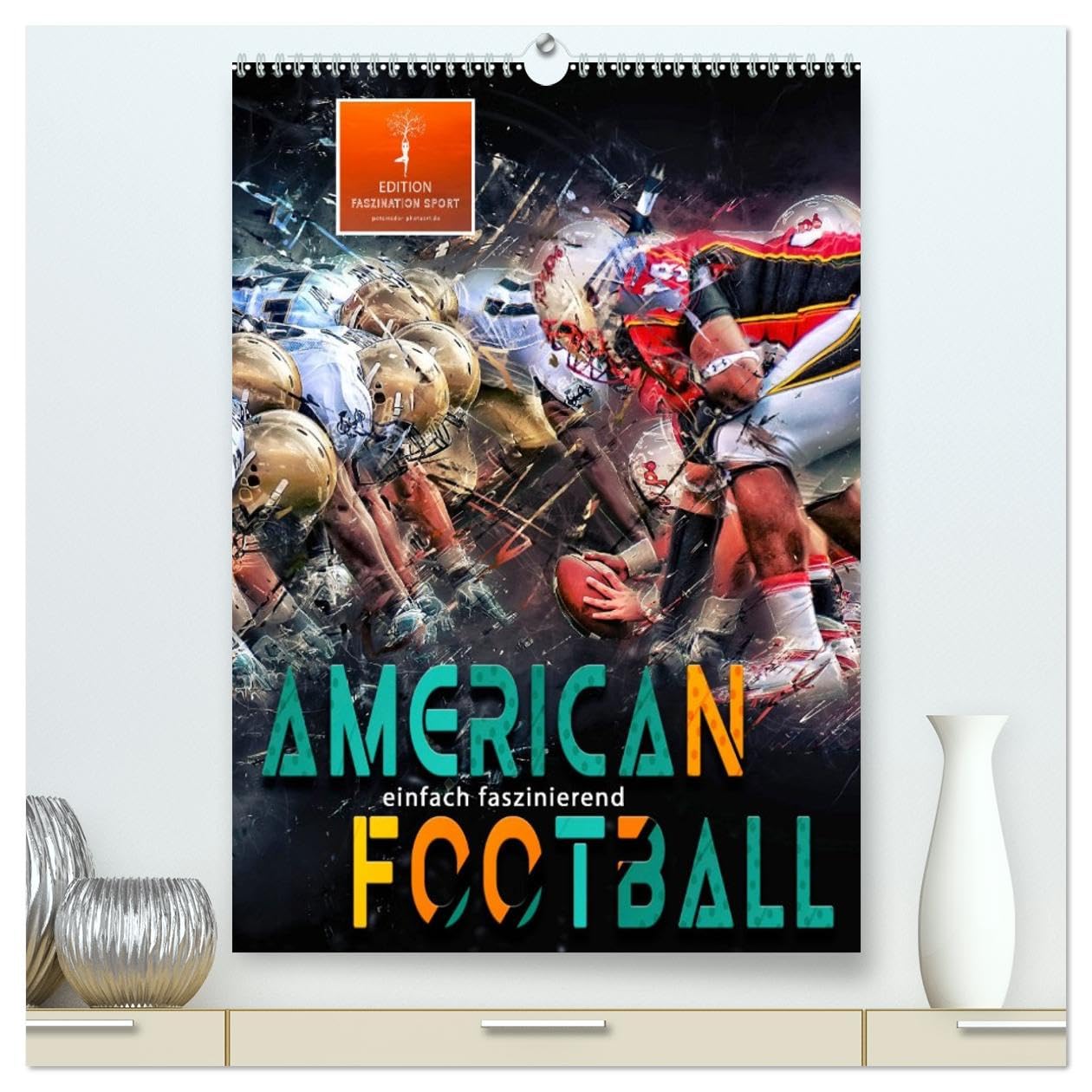 American Football - einfach faszinierend (hochwertiger Premium Wandkalender 2026 DIN A2 hoch), Kunstdruck in Hochglanz Living & Furnishing
