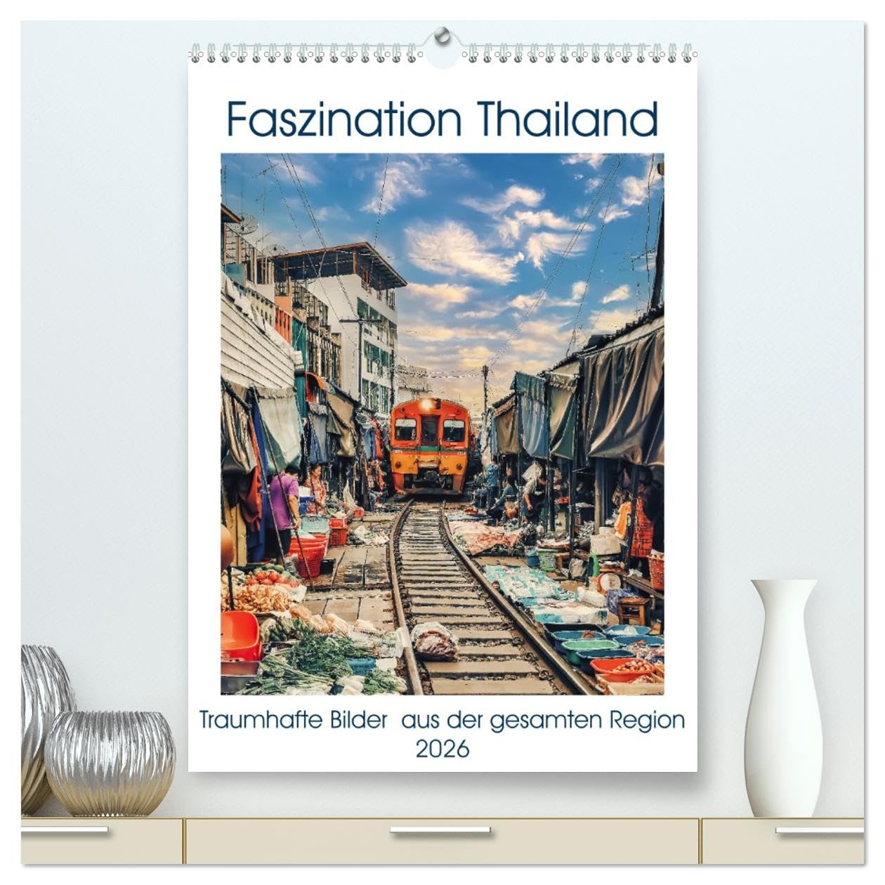 Faszination Thailand (hochwertiger Premium Wandkalender 2026 DIN A2 hoch), Kunstdruck in Hochglanz Social Sciences