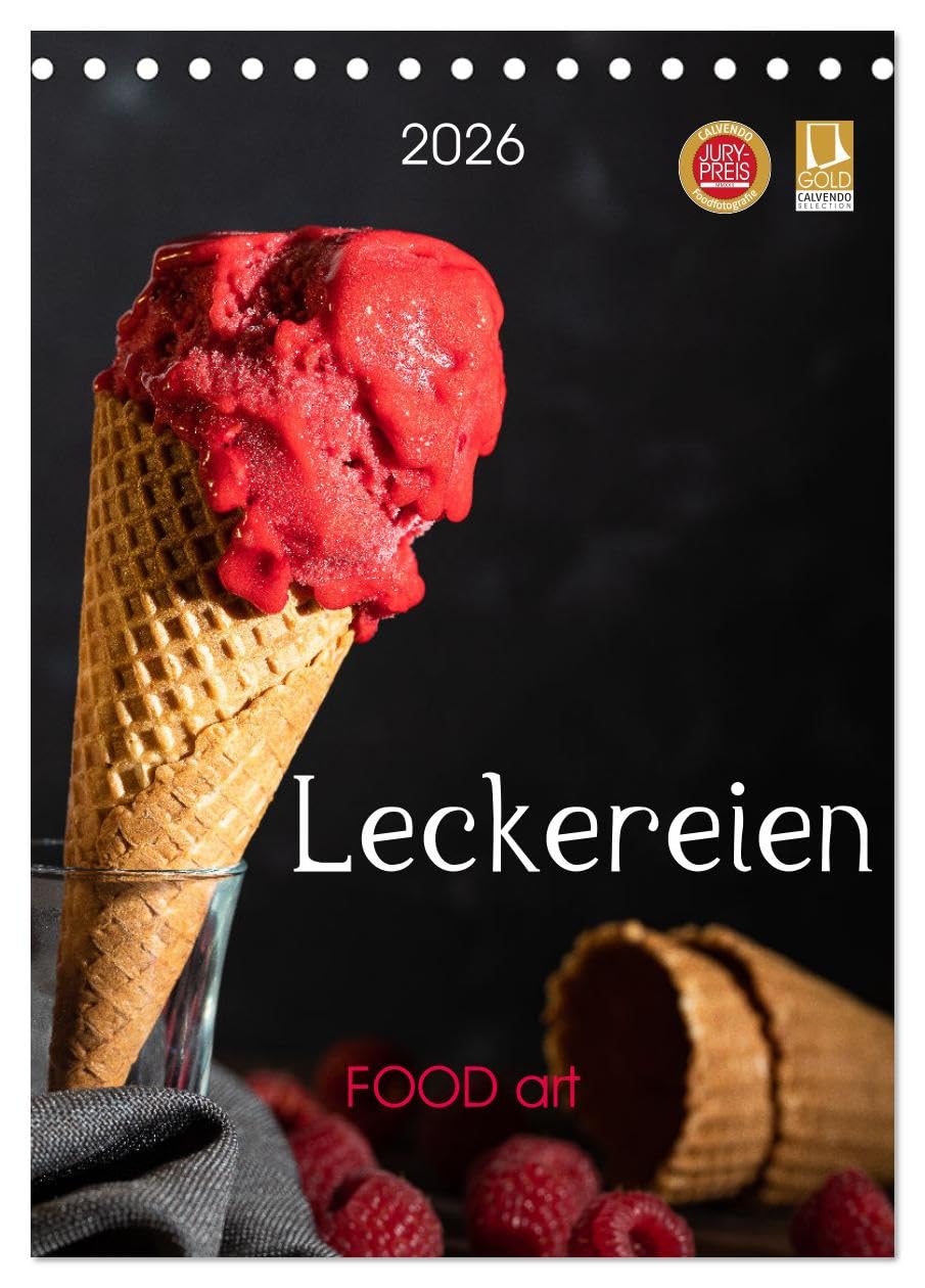 Leckereien - Food art (Tischkalender 2026 DIN A5 hoch), CALVENDO Monatskalender Leisure, Home & Garden