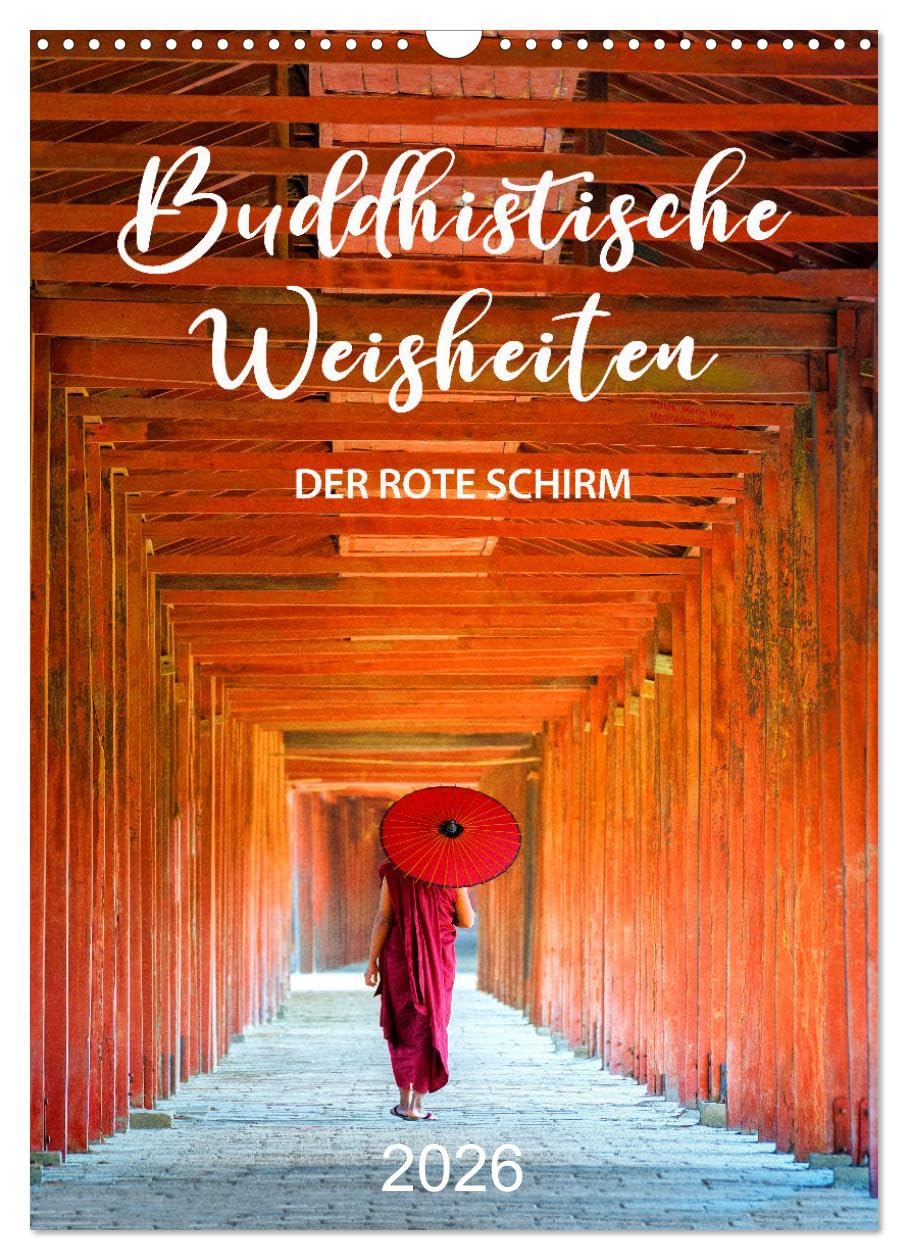Buddhistische Weisheiten - DER ROTE SCHIRM (Wandkalender 2026 DIN A3 hoch), CALVENDO Monatskalender Calendars