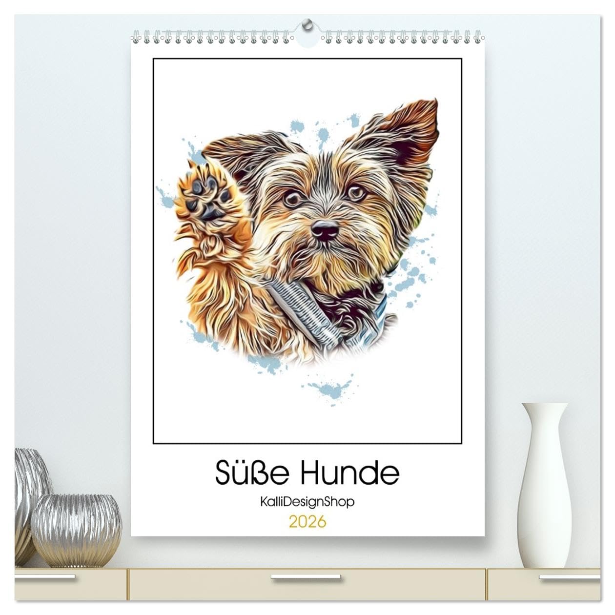 Süße Hunde (hochwertiger Premium Wandkalender 2026 DIN A2 hoch), Kunstdruck in Hochglanz Natural Sciences