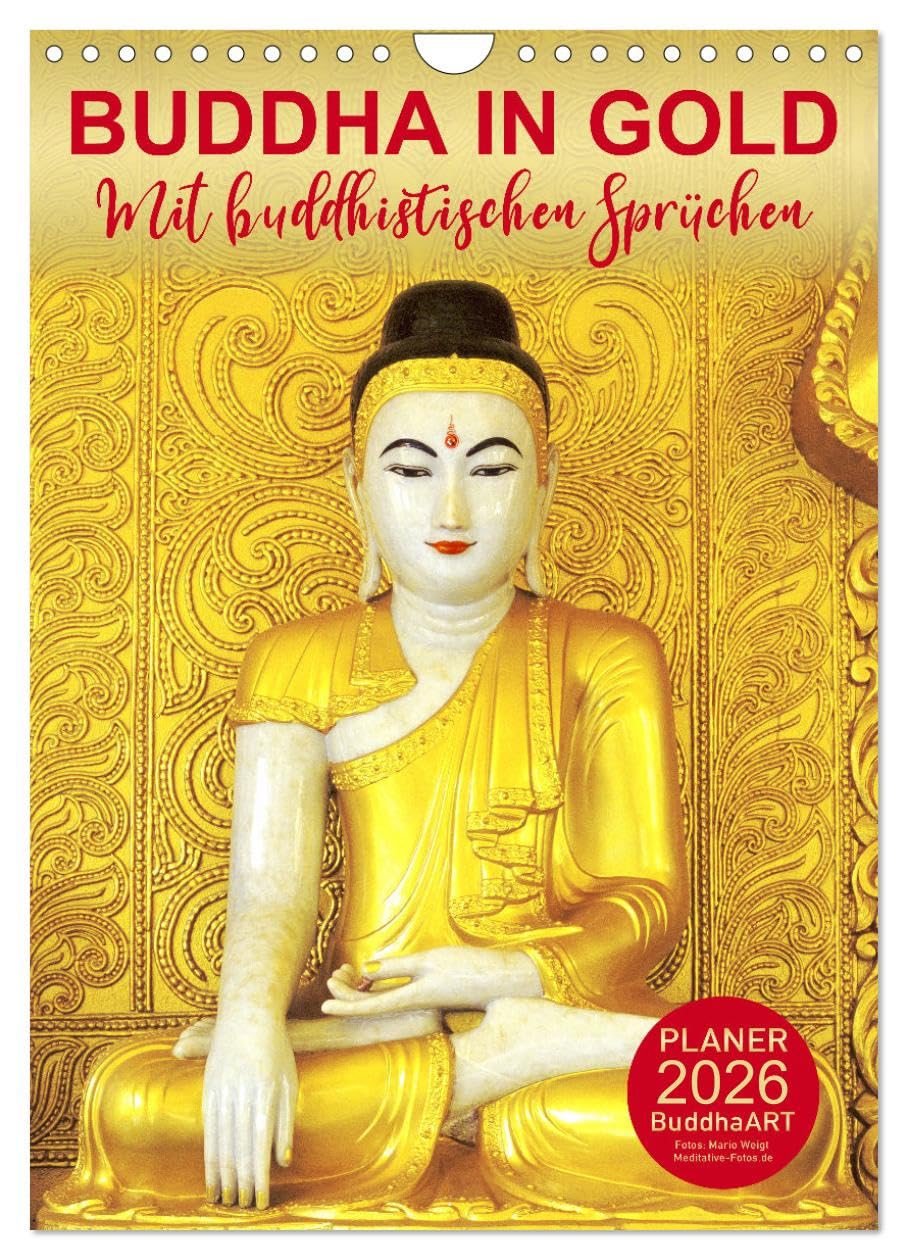 BUDDHA IN GOLD - Mit buddhistischen Sprüchen (Wandkalender 2026 DIN A4 hoch), CALVENDO Monatskalender Calendars
