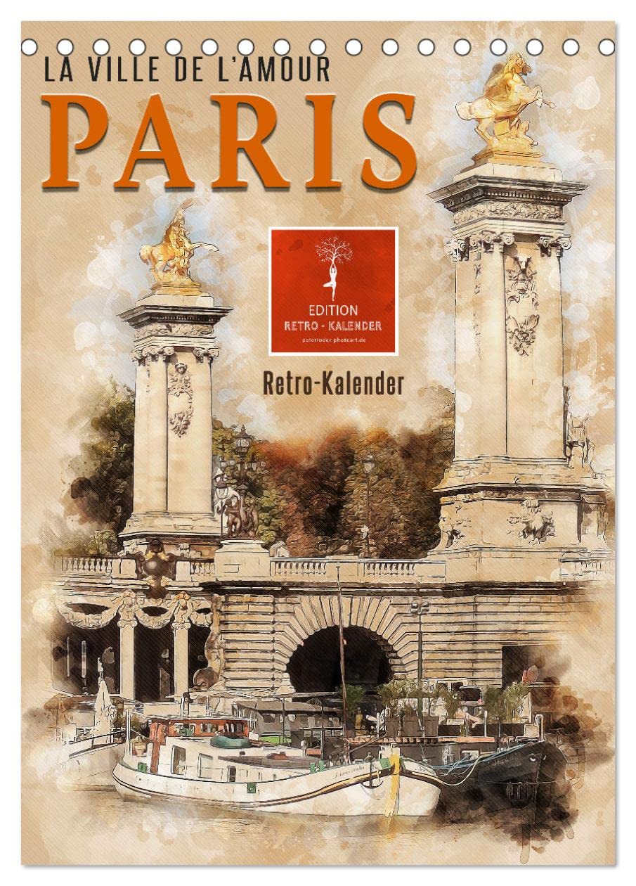 Paris - la Ville de l'amour (Tischkalender 2026 DIN A5 hoch), CALVENDO Monatskalender Living & Furnishing