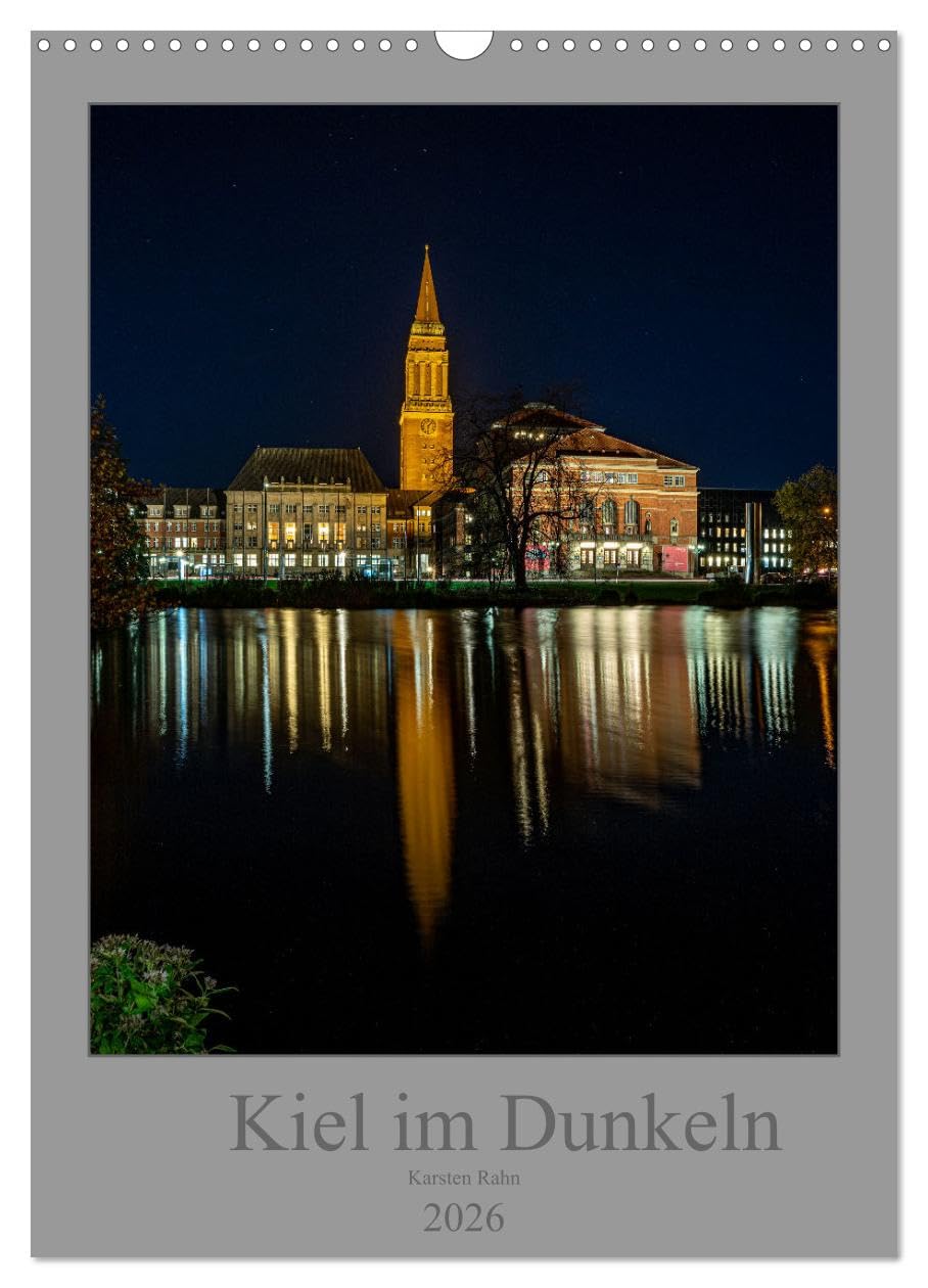 Kiel im Dunkeln. (Wandkalender 2026 DIN A3 hoch), CALVENDO Monatskalender Photography