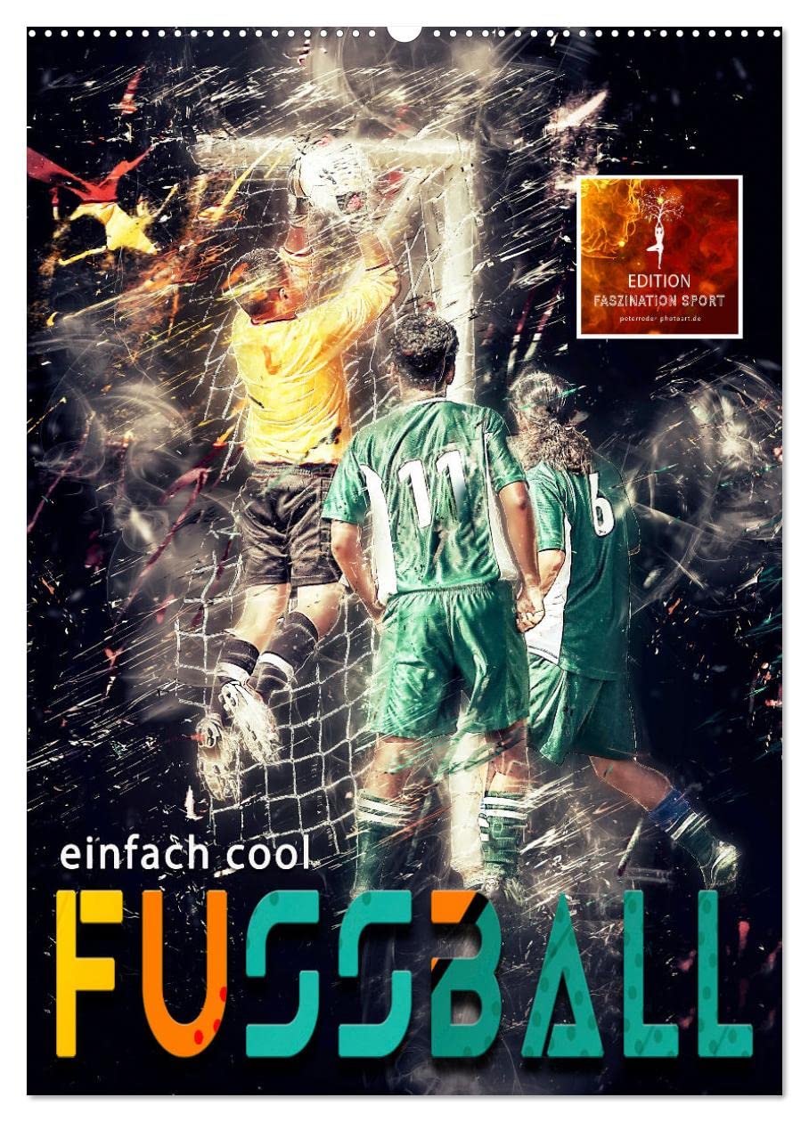 Fussball - einfach cool (Wandkalender 2026 DIN A2 hoch), CALVENDO Monatskalender Living & Furnishing