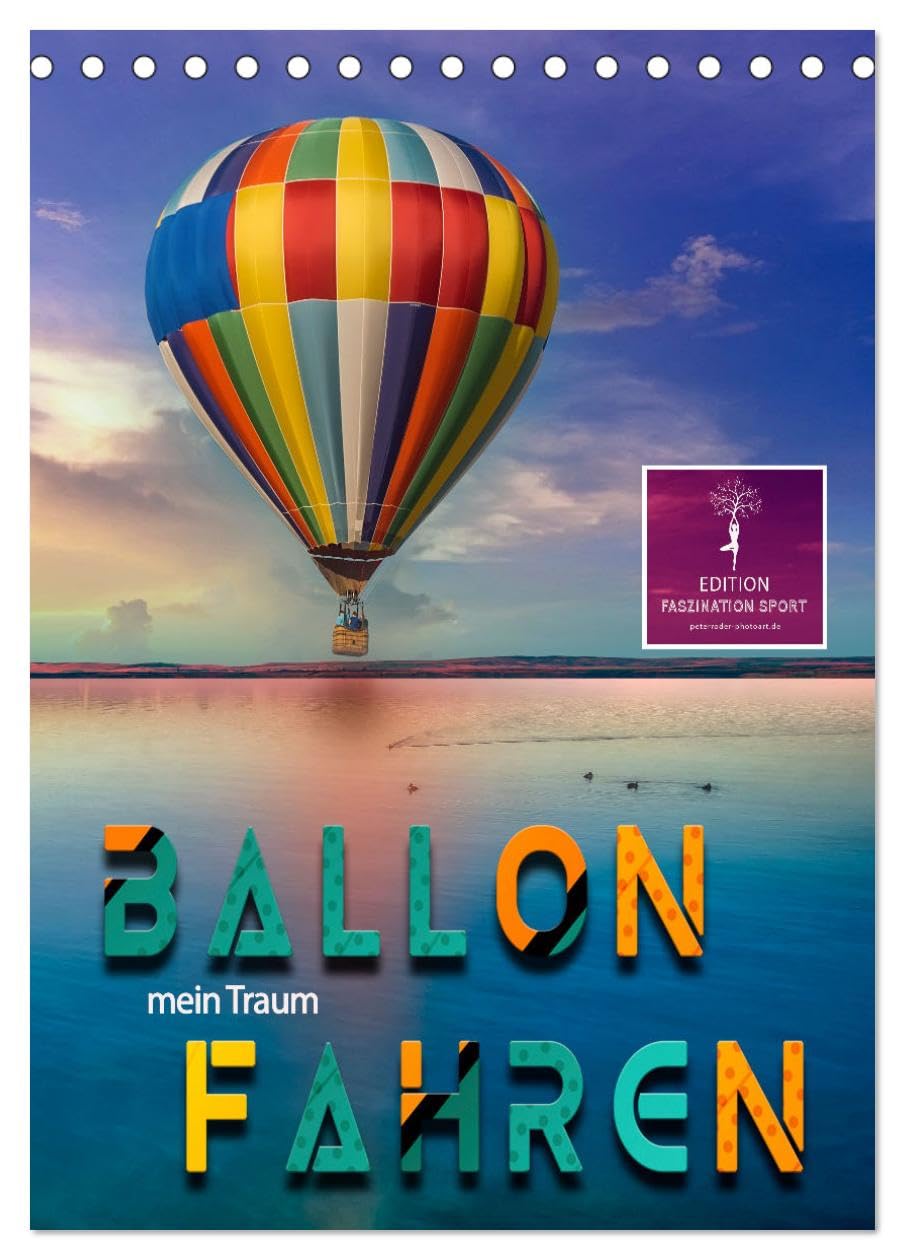 Ballon fahren - mein Traum (Tischkalender 2026 DIN A5 hoch), CALVENDO Monatskalender Living & Furnishing