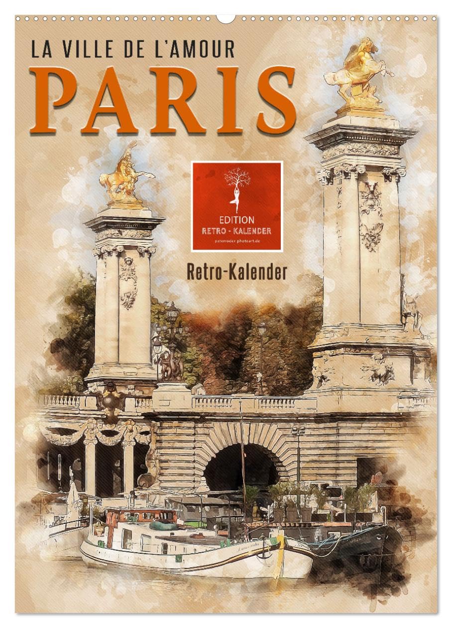 Paris - la Ville de l'amour (Wandkalender 2026 DIN A2 hoch), CALVENDO Monatskalender Living & Furnishing
