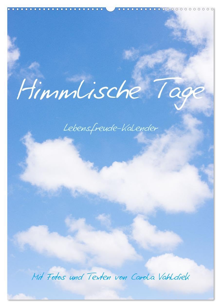 Himmlische Tage (Wandkalender 2026 DIN A2 hoch), CALVENDO Monatskalender: Lebensfreude-Kalender mit wunderschönen Himmels-Fotos und beflügelnden Texten von Carola Vahldiek (CALVENDO Natur) Social Sciences