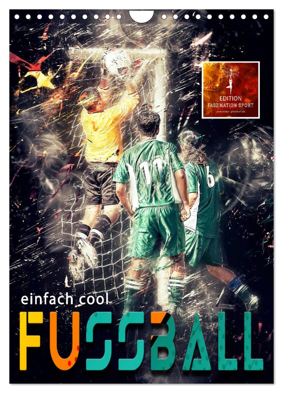 Fussball - einfach cool (Wandkalender 2026 DIN A4 hoch), CALVENDO Monatskalender Living & Furnishing