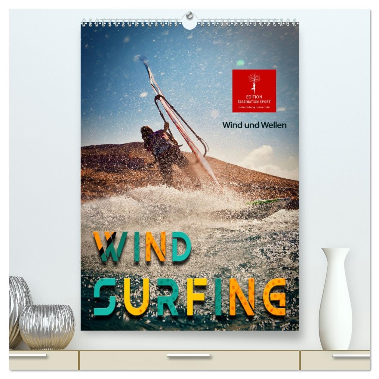 Windsurfing - Wind und Wellen (hochwertiger Premium Wandkalender 2026 DIN A2 hoch), Kunstdruck in Hochglanz Living & Furnishing