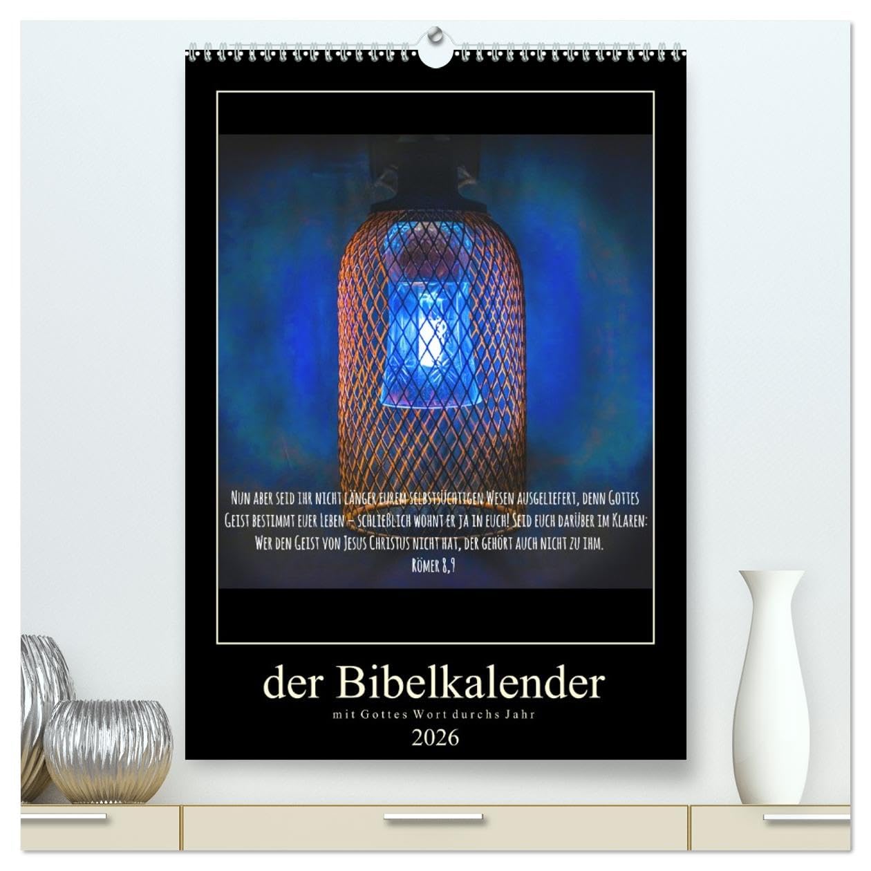 Der Bibelkalender - mit Gottes Wort durchs Jahr (hochwertiger Premium Wandkalender 2026 DIN A2 hoch), Kunstdruck in Hochglanz Calendars