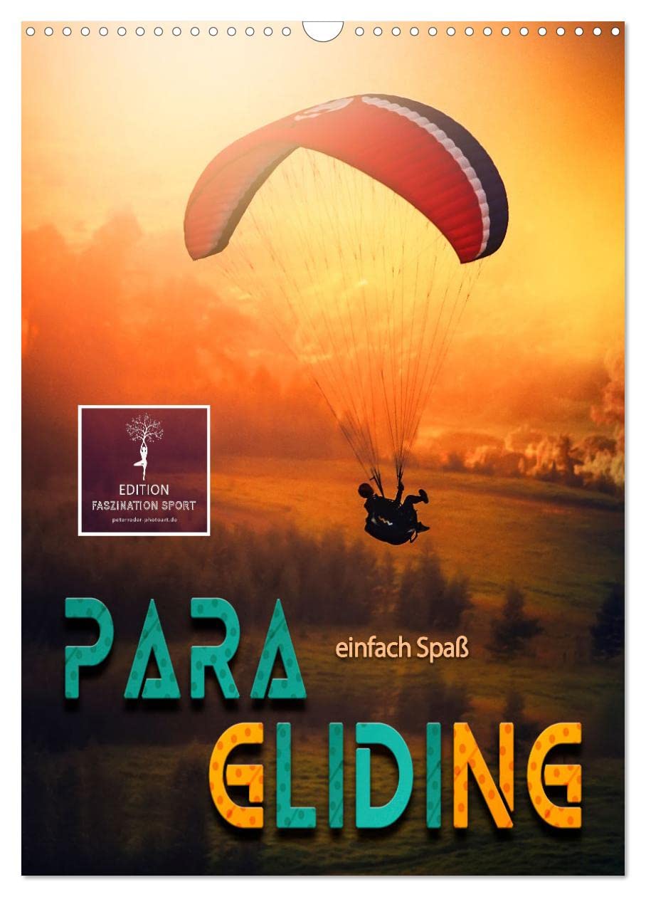 Paragliding - einfach Spaß (Wandkalender 2026 DIN A3 hoch), CALVENDO Monatskalender Business, Finance & Career