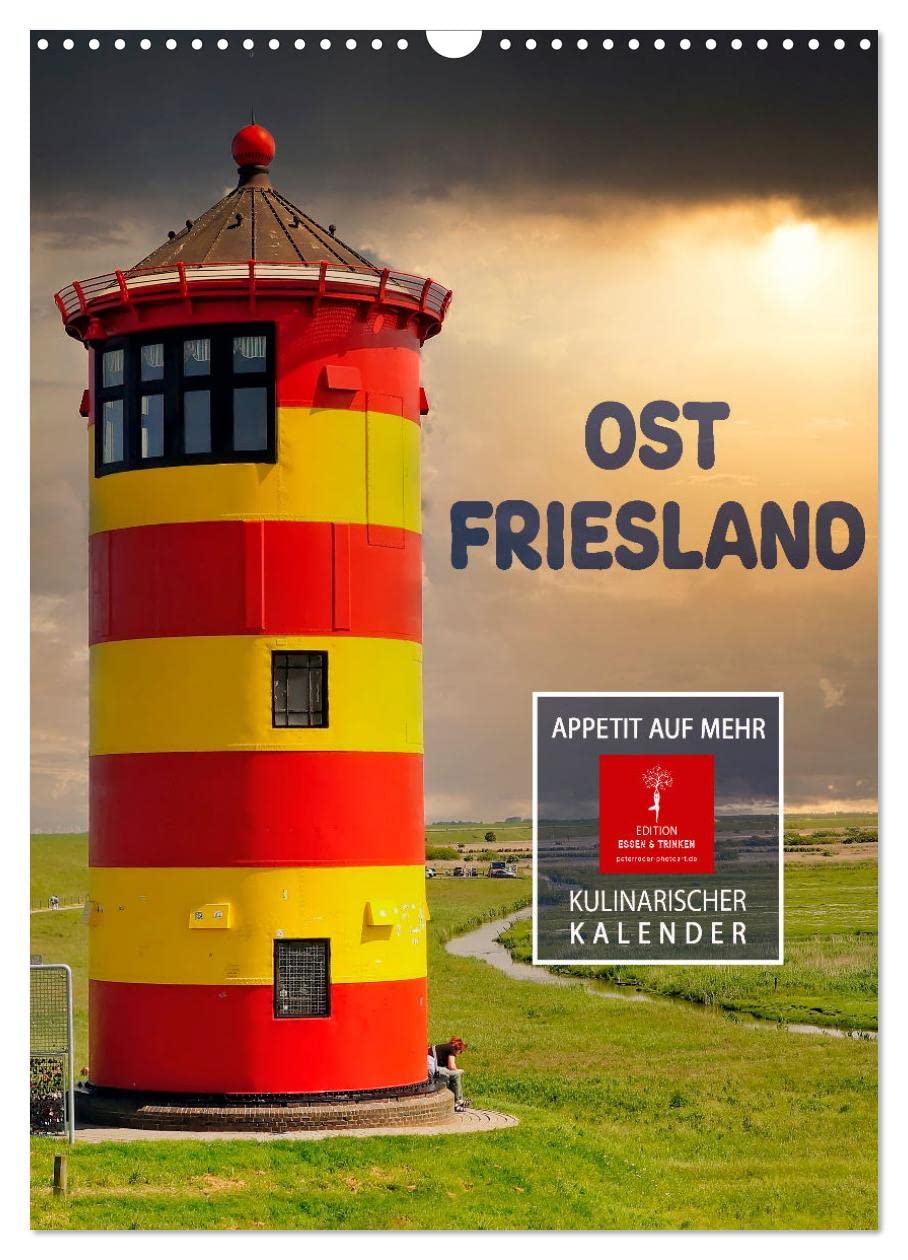 Ostfriesland - Appetit auf mehr (Wandkalender 2026 DIN A3 hoch), CALVENDO Monatskalender Living & Furnishing
