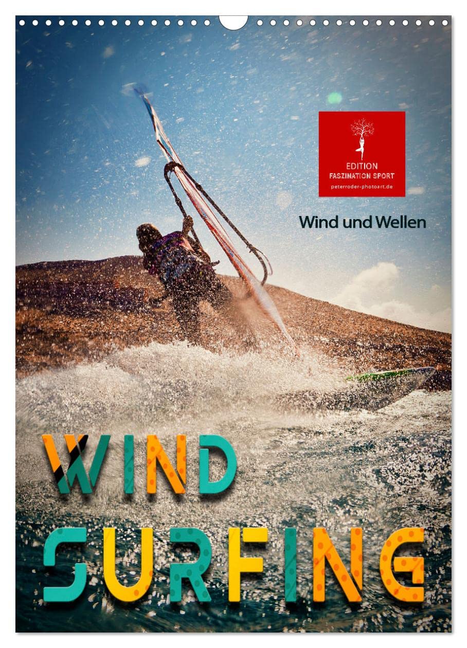 Windsurfing - Wind und Wellen (Wandkalender 2026 DIN A3 hoch), CALVENDO Monatskalender Living & Furnishing
