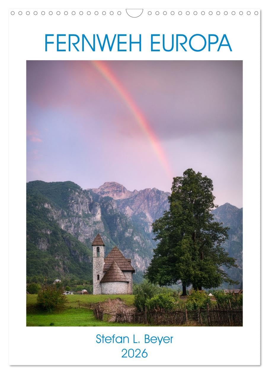 Fernweh Europa (Wandkalender 2026 DIN A3 hoch), CALVENDO Monatskalender Leisure, Home & Garden