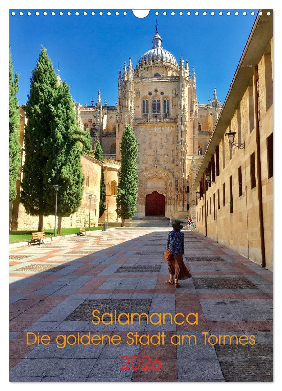 Salamanca. Die goldene Stadt am Tormes (Wandkalender 2026 DIN A3 hoch), CALVENDO Monatskalender Film, Art & Culture