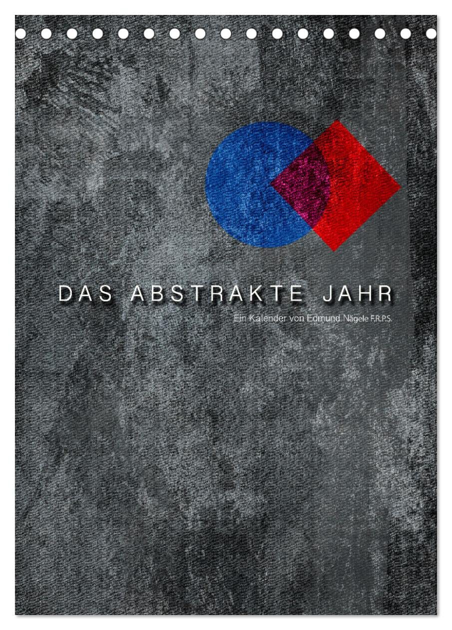 Das Abstrakte Jahr (Tischkalender 2026 DIN A5 hoch), CALVENDO Monatskalender Film, Art & Culture