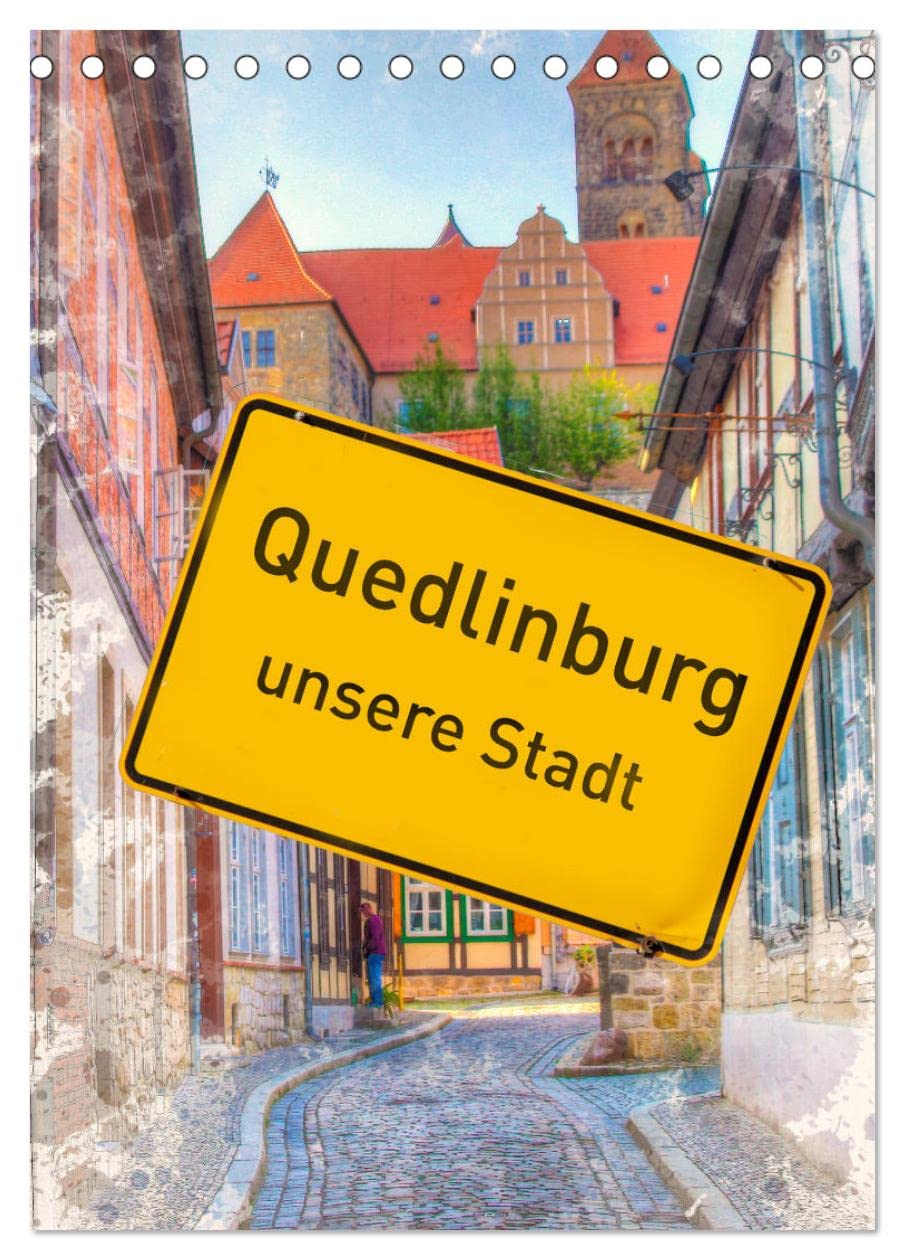 Quedlinburg - unsere Stadt (Tischkalender 2026 DIN A5 hoch), CALVENDO Monatskalender Business & Technology