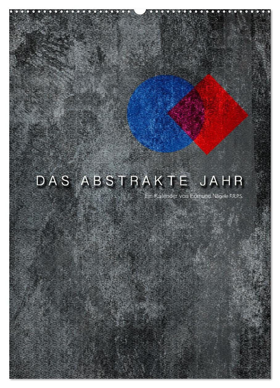 Das Abstrakte Jahr (Wandkalender 2026 DIN A2 hoch), CALVENDO Monatskalender Film, Art & Culture