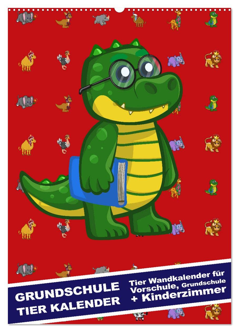Grundschule Tier Kalender - Tier Wandkalender für Vorschule, Grundschule und Kinderzimmer (Wandkalender 2026 DIN A2 hoch), CALVENDO Monatskalender Natural Sciences