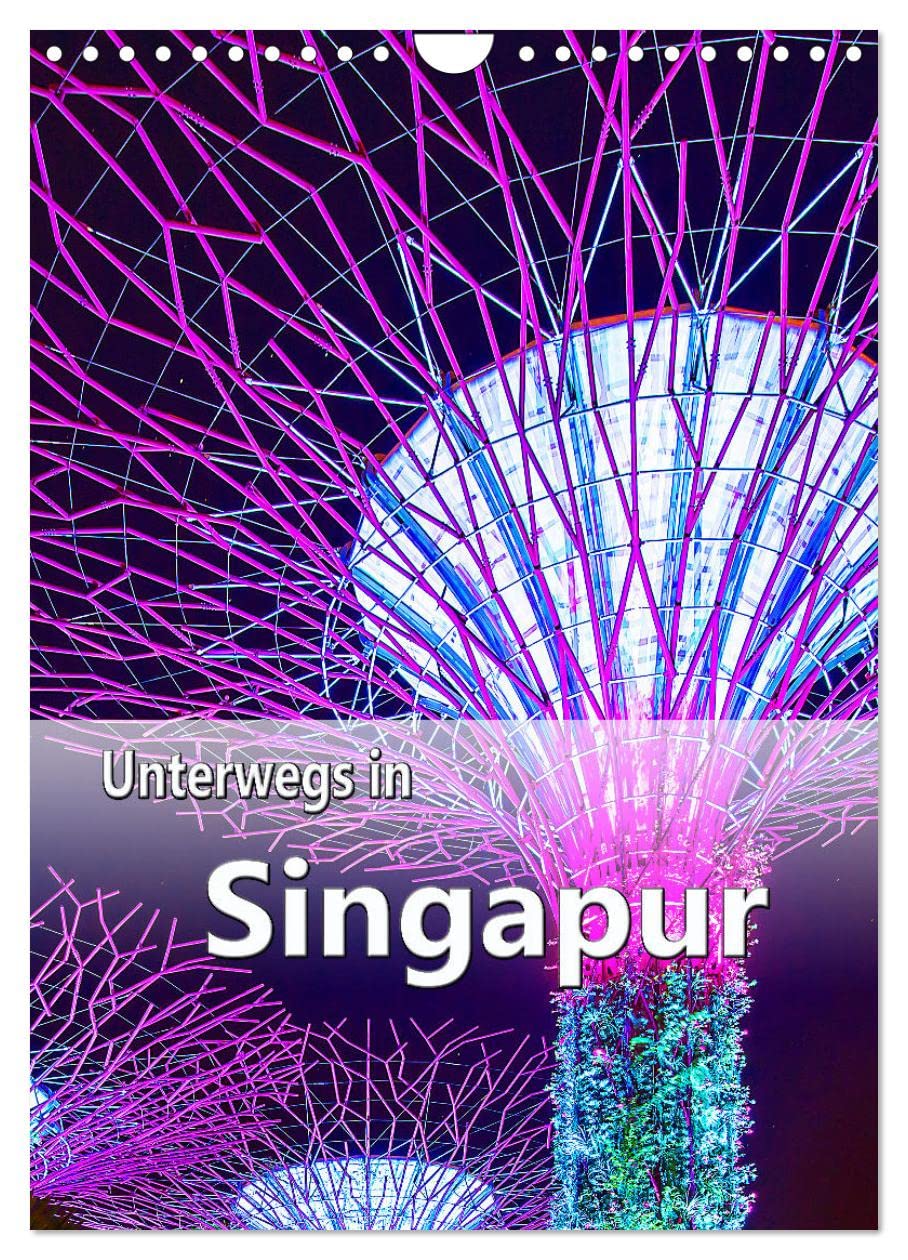 Unterwegs in Singapur (Wandkalender 2026 DIN A4 hoch), CALVENDO Monatskalender Social Sciences