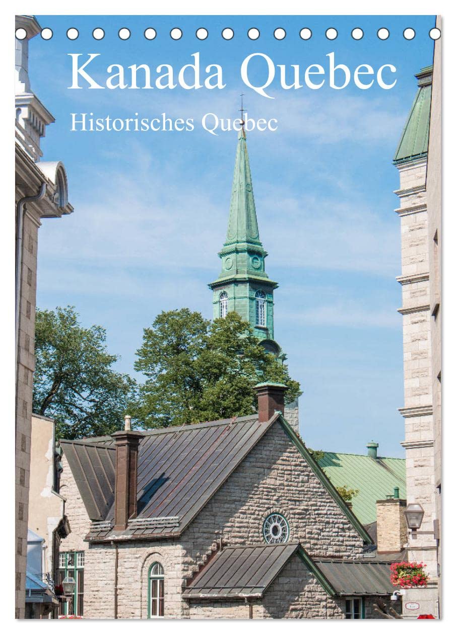 Kanada Quebec - Historisches Quebec (Tischkalender 2026 DIN A5 hoch), CALVENDO Monatskalender Leisure, Home & Garden