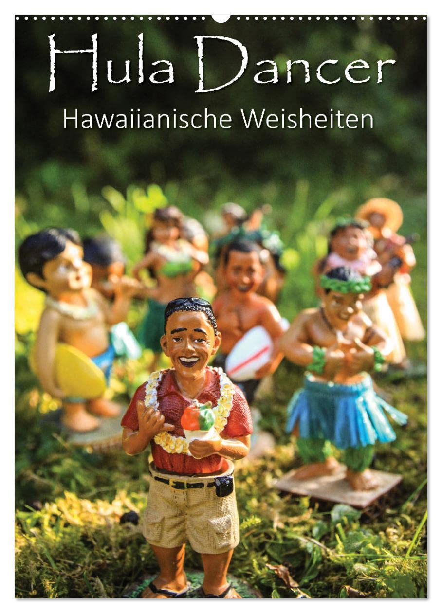 Hula Dancer - Hawaiianische Weisheiten (Wandkalender 2026 DIN A2 hoch), CALVENDO Monatskalender Leisure, Home & Garden