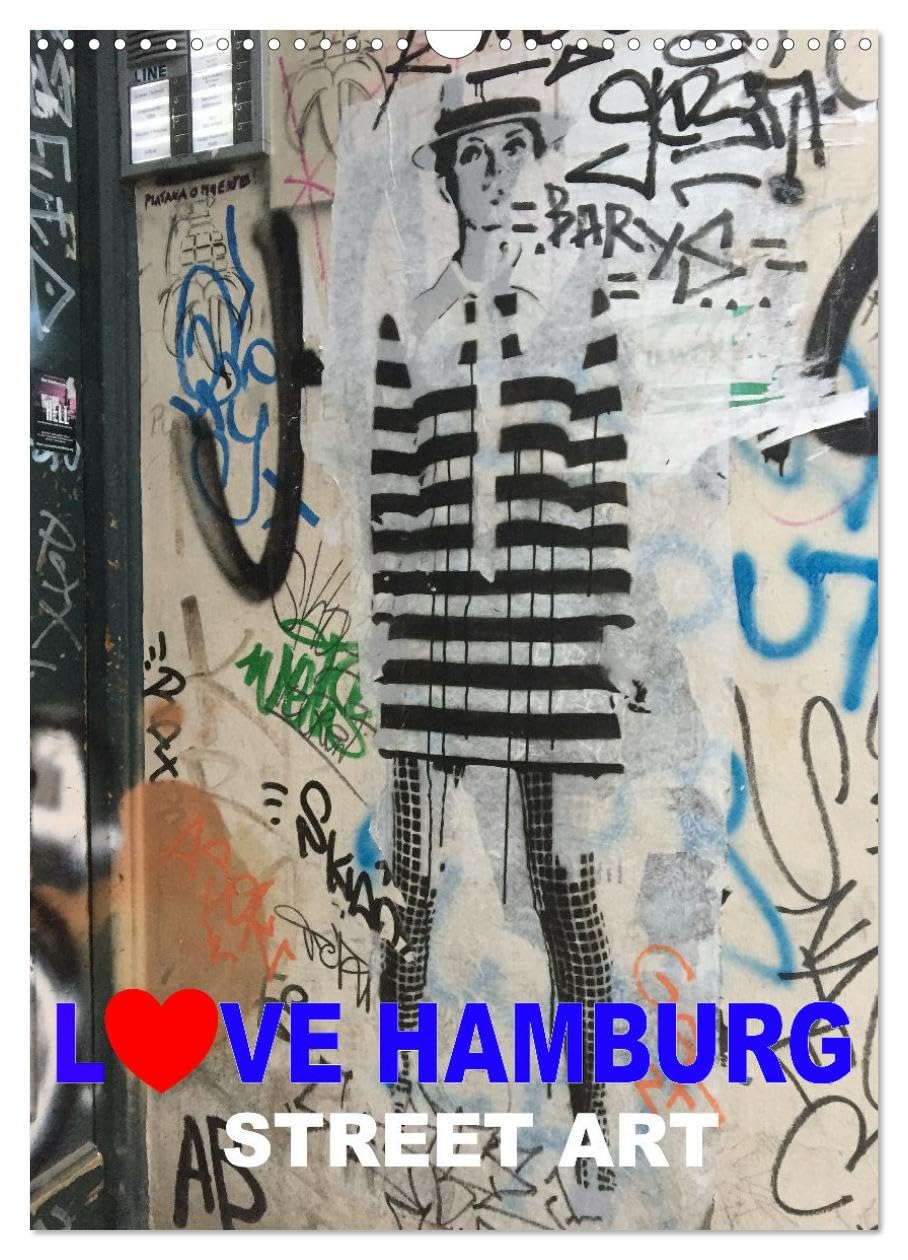 LOVE HAMBURG - STREET ART (Wandkalender 2026 DIN A3 hoch), CALVENDO Monatskalender Film, Art & Culture