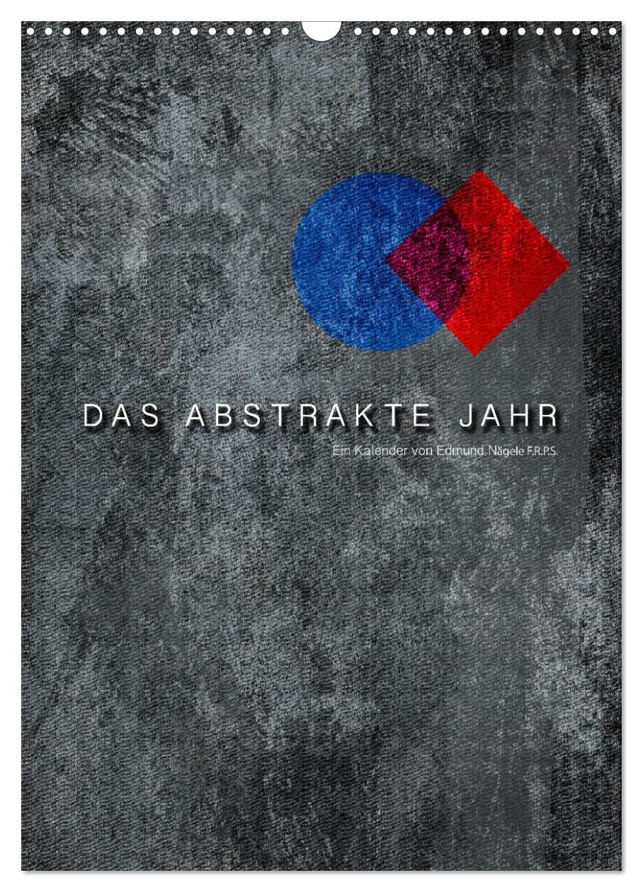 Das Abstrakte Jahr (Wandkalender 2026 DIN A3 hoch), CALVENDO Monatskalender Film, Art & Culture