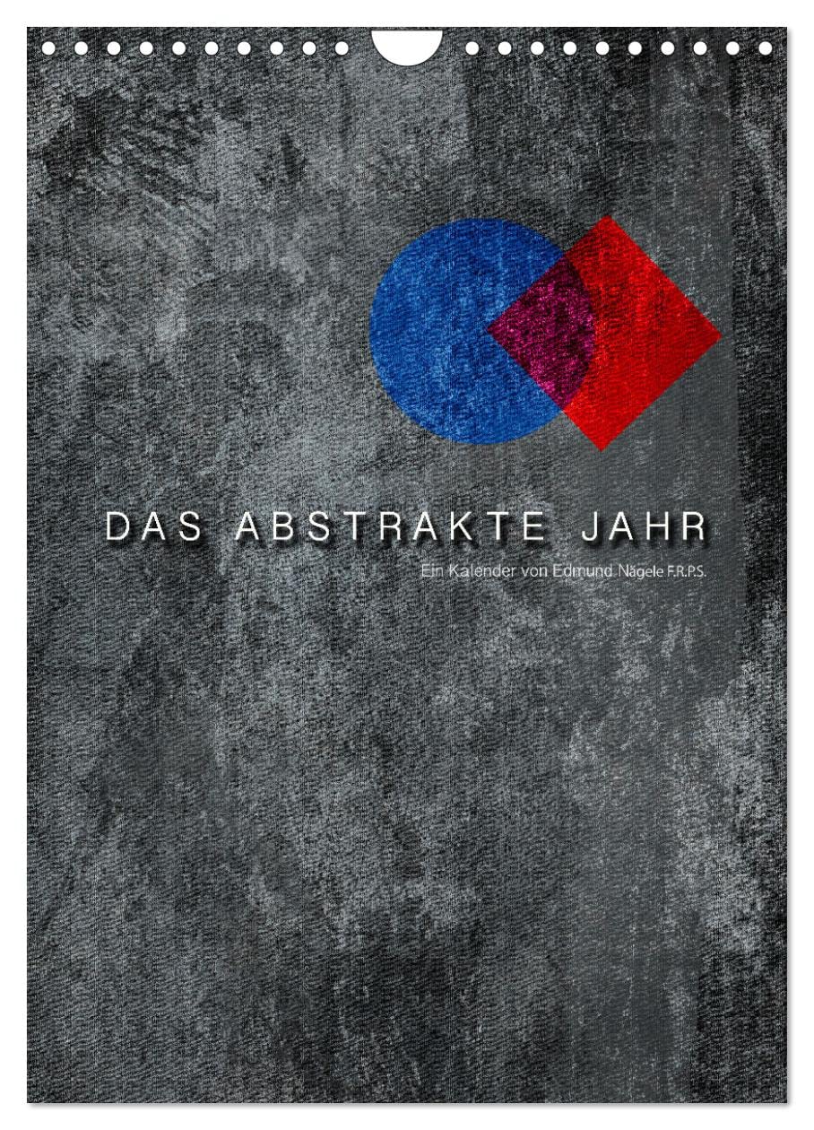 Das Abstrakte Jahr (Wandkalender 2026 DIN A4 hoch), CALVENDO Monatskalender Film, Art & Culture