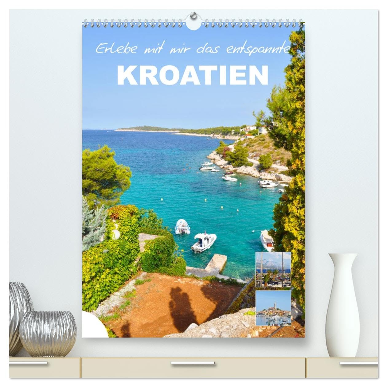 Erlebe mit mir das entspannte Kroatien (hochwertiger Premium Wandkalender 2026 DIN A2 hoch), Kunstdruck in Hochglanz Leisure, Home & Garden