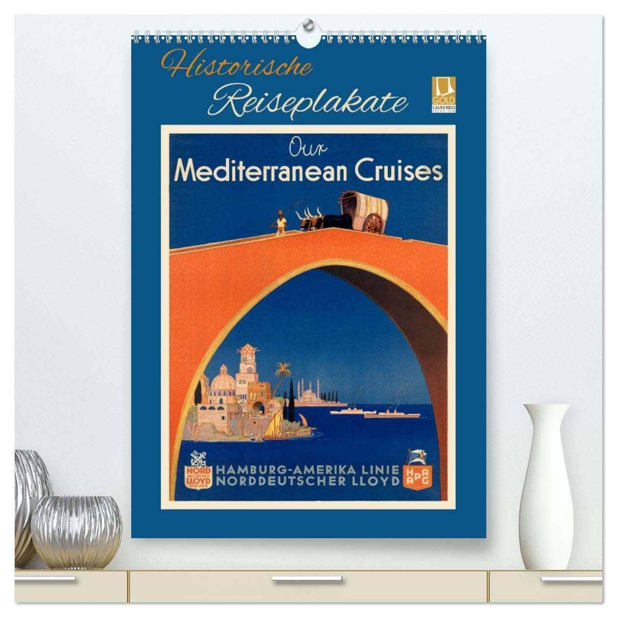 Historische Reiseplakate (hochwertiger Premium Wandkalender 2026 DIN A2 hoch), Kunstdruck in Hochglanz: Kunstvoll gestaltete Reiseposter aus der Zeit 1920-1950 (CALVENDO Kunst) Film, Art & Culture
